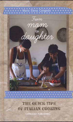 Immagine di From mom to daughter. The quick tips of italian cooking (Inglese)