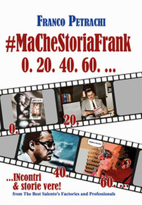 Immagine di #Ma Che Storia Frank 0 20 40 60 - INCONTRI & STORIE VERE