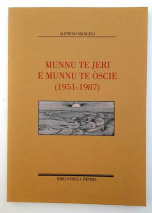 Immagine di MUNNU TE JERI E MUNNU TE O`SCIE (1951-1987). EDIZ. LIMITATA